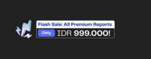 ⚡ Flash Sale: All Premium Reports Only IDR 999.000!
